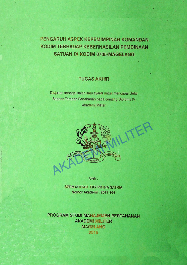 PENGARUH ASPEK KEPEMIMPINAN KOMANDAN KODIM TERHADAP KEBERHASILAN PEMBINAAN SATUAN DI KODIM 0705/MAGELANG